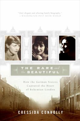 The rare and the beautiful : how the Garman sisters captured the heart of bohemian London