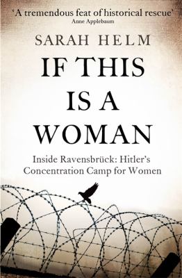 If this is a woman : inside RavensbrÃóck : Hitler's concentration camp for women