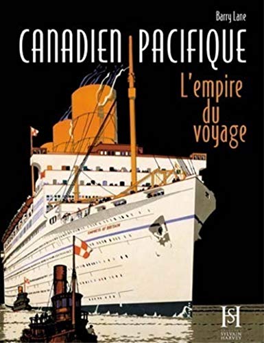 Canadien Pacifique : L'empire du voyage