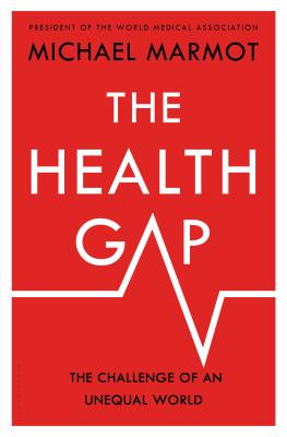 The health gap : the challenge of an unequal world