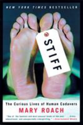 Stiff : the curious lives of human cadavers