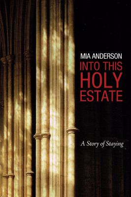 Into this Holy estate : a story of staying