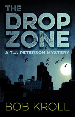 The drop zone : a T.J. Peterson mystery