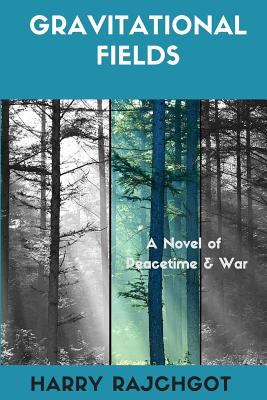 Gravitational field : a novel of peacetime and war