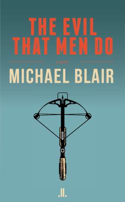 The evil that men do : a novel