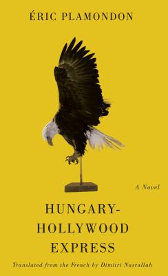 Hungary-Hollywood express : a novel