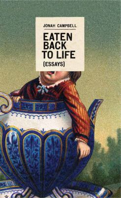 Eaten back to life : Essays