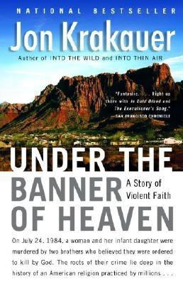Under the banner of heaven : a story of violent faith