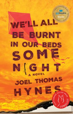 We'll all be burnt in our beds some night : a novel
