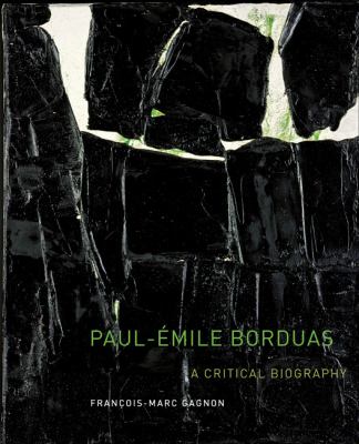 Paul-Émile Borduas : a critical biography