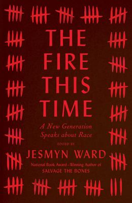 The fire this time : a new generation speaks about race