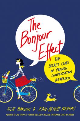 The Bonjour effect : the secret codes of French conversation revealed