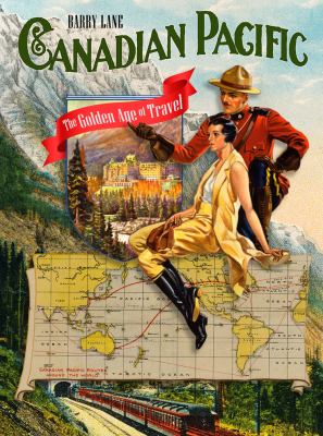 Canadian Pacific : the golden age of travel