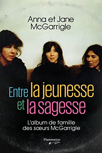 Entre la jeunesse et la sagesse : l'album de famille des soeurs McGarrigle
