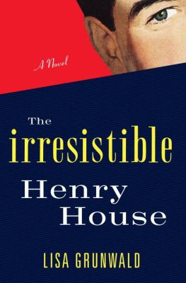 The irresistible Henry House : a novel