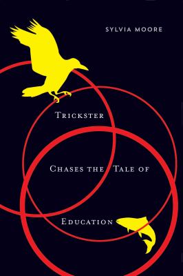 Trickster Chases the Tale of Education.