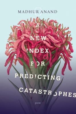 A new index for predicting catastrophes : poems