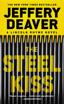 The steel kiss : a Lincoln Rhyme novel