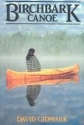 Birchbark canoe : the story of an apprenticeship with the Indians
