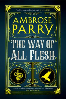 The way of all flesh : A novel