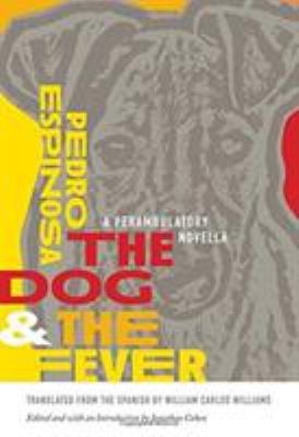 The dog & the fever : a perambulatory novella