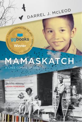 Mamaskatch : a Cree coming of age