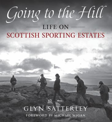 Going to the hill : life on Scottish sporting estates
