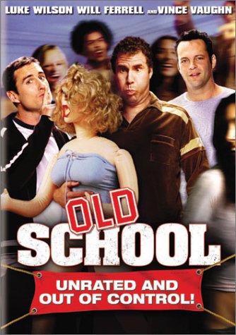 Old school [DVD] (2003).  Directed by Todd Phillips.