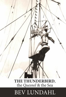 The thunderbird, the Quesnel, & the sea