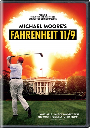 Fahrenheit 11/9 [DVD] (2018).  Directed by Michael Moore.