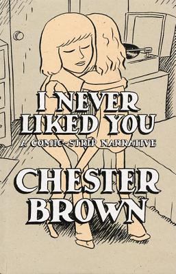 I never liked you : a comic book