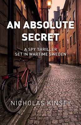 An absolute secret : a spy thriller set in wartime Sweden