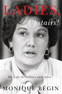 Ladies, upstairs! : my life in politics and after