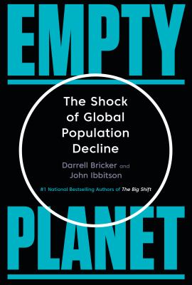 Empty planet : the shock of global population decline