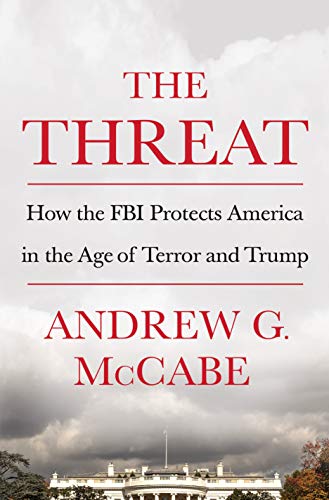 The threat : how the FBI protects America in the age of terror and Trump