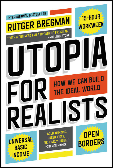 Utopia for realists : how we can build the ideal world