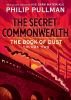 The secret commonwealth. : The book of dust, volume 2. Volume two /