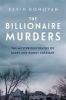 The billionaire murders : the mysterious deaths of Barry and Honey Sherman