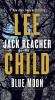 Blue moon [eBook] : Jack Reacher Series, Book 24