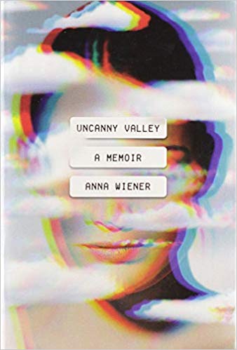 Uncanny valley : a memoir