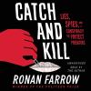 Catch and kill [eAudiobook] : lies, spies, and a conspiracy to protect predators