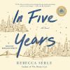 In five years [eAudiobook] : A novel