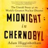 Midnight in Chernobyl [eAudiobook] : The Story of the World's Greatest Nuclear Disaster