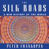 The silk roads [eAudiobook] : A New History of the World