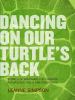 Dancing on Our Turtle's Back [eBook] : Stories of Nishnaabeg Re-Creation, Resurgence, and a New Emergence.
