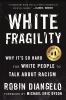 White fragility [eBook] : why it's so hard for white people to talk about racism