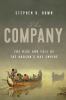 The company : the rise and fall of the Hudson's Bay empire