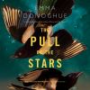 The pull of the stars [eAudiobook] : a novel