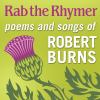 Rab the rhymer [eAudiobook] : poems and songs of Robert Burns: a 250th birthday celebration (unabridged).