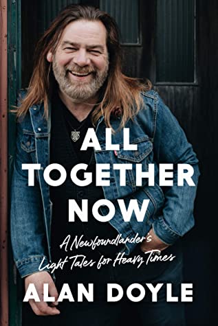 All together now : A Newfounlander's light tales for heavy times